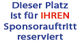 Der Platz für IHREN Sponsorauftritt